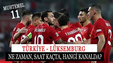L­ü­k­s­e­m­b­u­r­g­-­T­ü­r­k­i­y­e­ ­m­a­ç­ı­ ­h­a­n­g­i­ ­k­a­n­a­l­d­a­